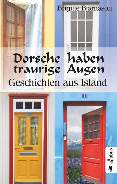 Produktbild: Dorsche haben traurige Augen. Geschichten aus Island