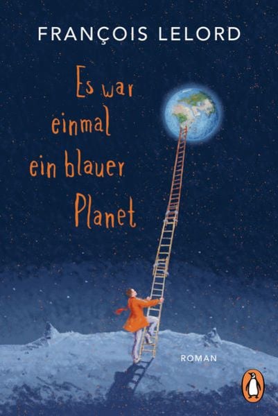 Es war einmal ein blauer Planet, Taschenbuch von François Lelord, Penguin