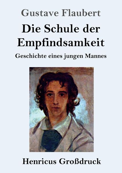 Die Schule der Empfindsamkeit (Großdruck), Taschenbuch von Gustave Flaubert, BoD - Books on Demand, 9783847836773
