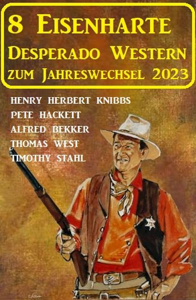 Produktbild: 8 Eisenharte Desperado Western zum Jahreswechsel 2023