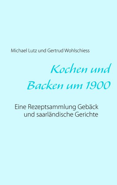 Produktbild: Kochen und backen um 1900