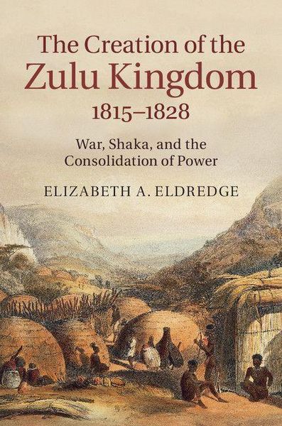 Produktbild: The Creation of the Zulu Kingdom, 1815-1828