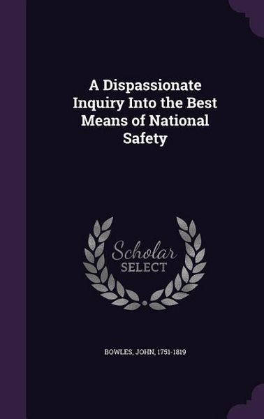 Produktbild: A Dispassionate Inquiry Into the Best Means of National Safety