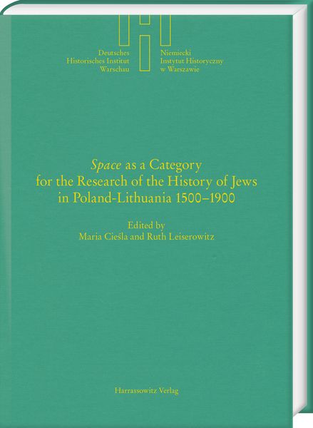 Produktbild: &ldquo;Space&rdquo; as a Category for the Research of the History of Jews in Poland-Lithuania 1500&ndash;1900