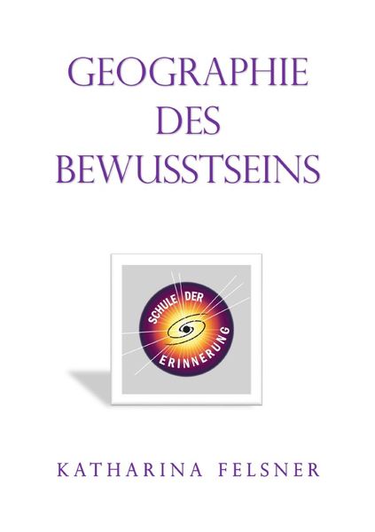 Geographie des Bewusstseins, Taschenbuch von Katharina Felsner, Epubli, 9783752948615