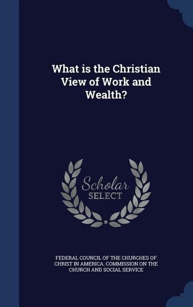 Produktbild: What is the Christian View of Work and Wealth?