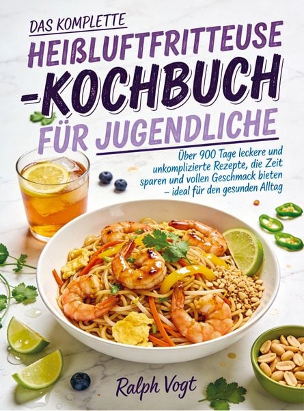 Produktbild: Das komplette Hei&szlig;luftfritteuse-Kochbuch f&uuml;r Jugendliche