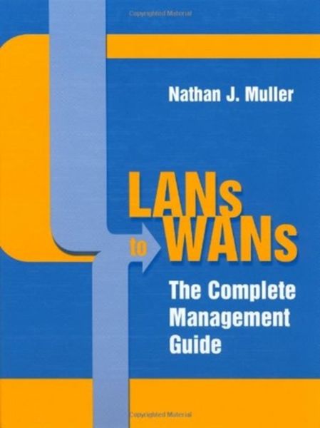 Produktbild: Muller, N: LANs to WANs: The Complete Management Guide