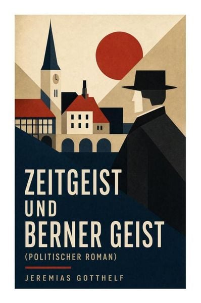 Produktbild: Zeitgeist und Berner Geist (Politischer Roman)