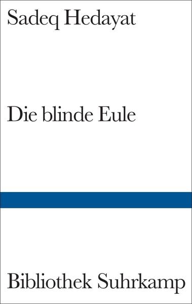 Die blinde Eule, Taschenbuch von Sadeq Hedayat, Suhrkamp, 9783518222485