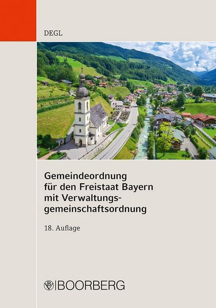 Gemeindeordnung für den Freistaat Bayern mit Verwaltungsgemeinschaftsordnung, Paperback von Andrea Degl, Richard Boorberg Verlag, 978-3-415-07831-4