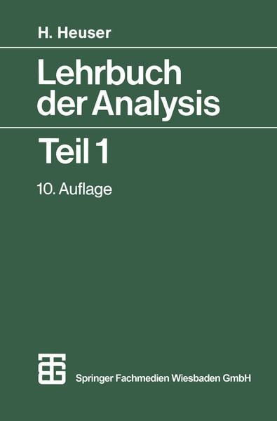 Lehrbuch der Analysis Teil 1, Taschenbuch von rer. nat. Harro Heuser, Vieweg & Teubner, 978-3-519-32231-3