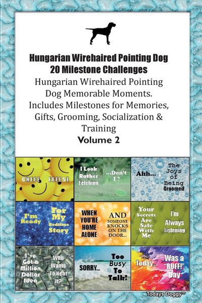 Produktbild: Hungarian Wirehaired Pointing Dog 20 Milestone Challenges Hungarian Wirehaired Pointing Dog Memorable Moments. Includes Milestones for Memories, Gifts