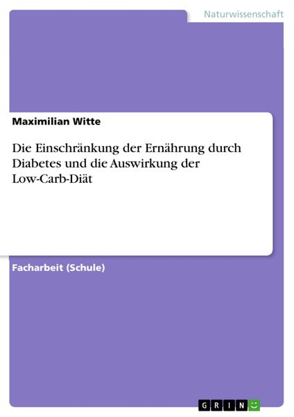 Produktbild: Die Einschr&auml;nkung der Ern&auml;hrung durch Diabetes und die Auswirkung der Low-Carb-Di&auml;t