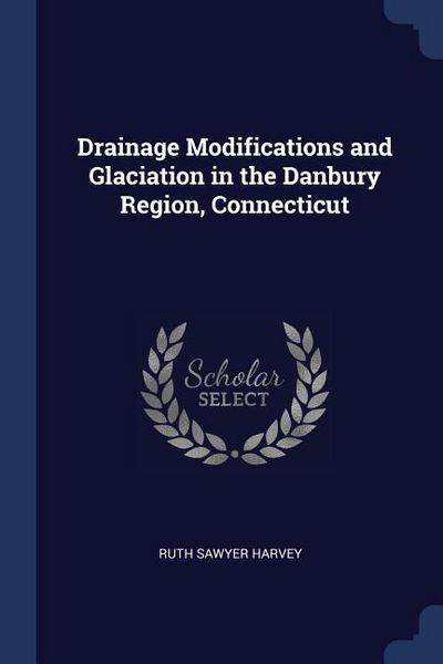 Produktbild: Drainage Modifications and Glaciation in the Danbury Region, Connecticut
