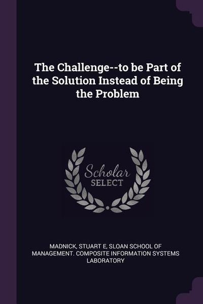 Produktbild: The Challenge--to be Part of the Solution Instead of Being the Problem