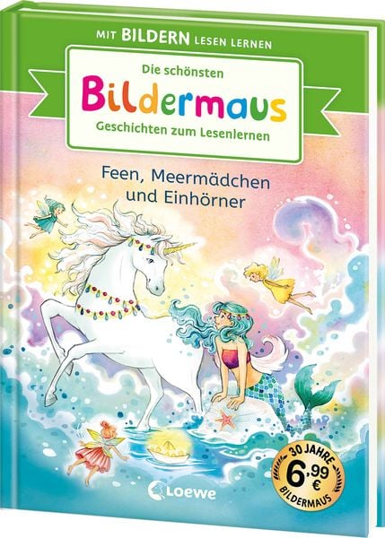 Produktbild: Die sch&ouml;nsten Bildermaus-Geschichten zum Lesenlernen - Feen, Meerm&auml;dchen und Einh&ouml;rner