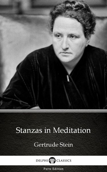 Produktbild: Stanzas in Meditation by Gertrude Stein - Delphi Classics (Illustrated)