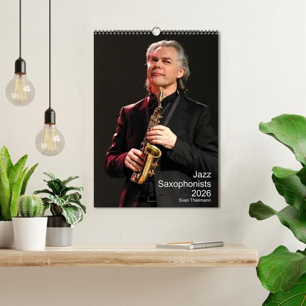 Produktbild: Jazz Saxophonists 2026 (Wall Calendar 2026 DIN A3 portrait), CALVENDO 12 Month Wall Calendar