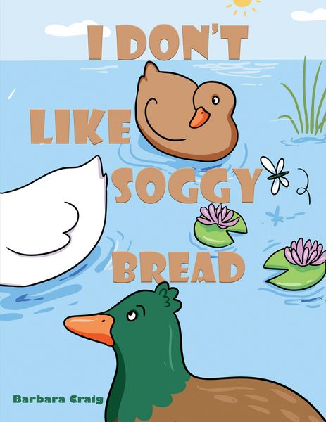 Produktbild: I Don&iquest;t Like Soggy Bread