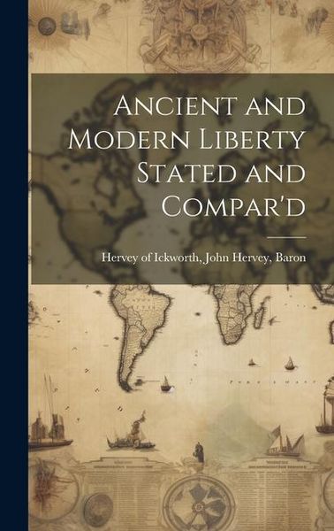Produktbild: Ancient and Modern Liberty Stated and Compar'd