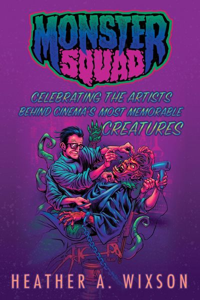 Produktbild: Monster Squad: Celebrating the Artists Behind Cinema's Most Memorable Creatures