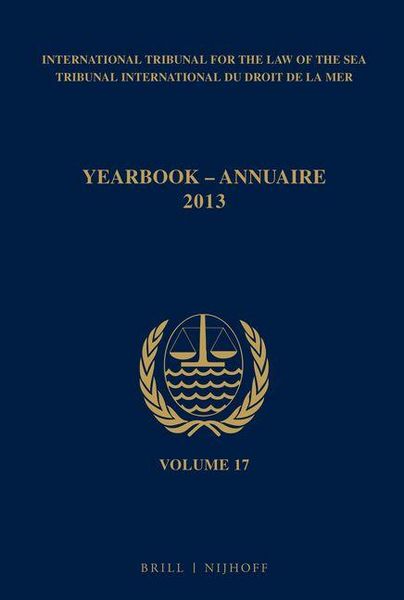 Produktbild: Yearbook International Tribunal for the Law of the Sea / Annuaire Tribunal International Du Droit de la Mer, Volume 17 (2013)