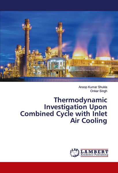 Produktbild: Thermodynamic Investigation Upon Combined Cycle with Inlet Air Cooling