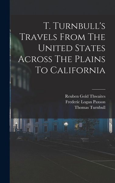 Produktbild: T. Turnbull's Travels From The United States Across The Plains To California