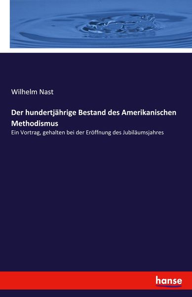 Produktbild: Der hundertj&auml;hrige Bestand des Amerikanischen Methodismus