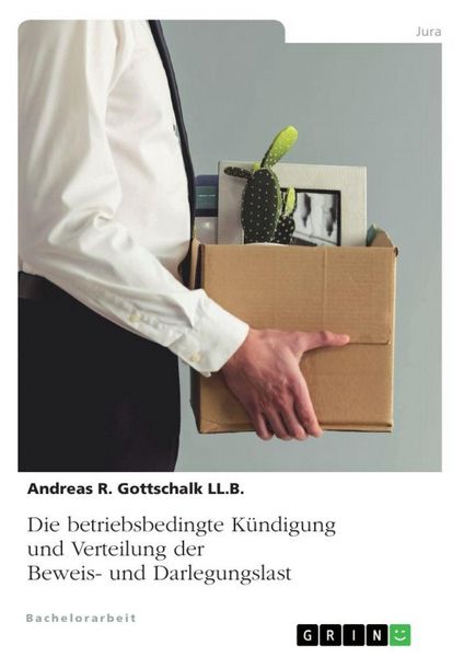 Produktbild: Die betriebsbedingte K&uuml;ndigung und Verteilung der Beweis- und Darlegungslast