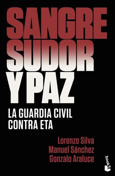 Produktbild: Sangre, sudor y paz : la Guardia Civil contra ETA