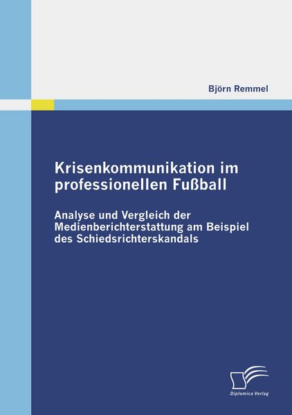 Krisenkommunikation im professionellen Fußball, Taschenbuch von Björn Remmel, Diplomica Verlag GmbH, 9783836675154