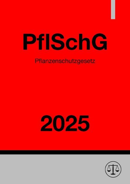 Produktbild: Pflanzenschutzgesetz - PflSchG 2025