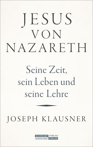 Jesus von Nazareth, Gebundene Ausgabe von Joseph Klausner, Jüdischer Verlag, 978-3-633-54310-6