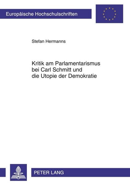 Produktbild: Kritik am Parlamentarismus bei Carl Schmitt und die Utopie der Demokratie