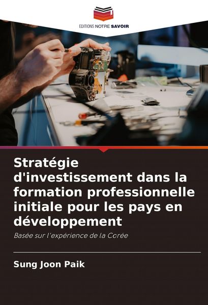 Produktbild: Strat&eacute;gie d'investissement dans la formation professionnelle initiale pour les pays en d&eacute;veloppement