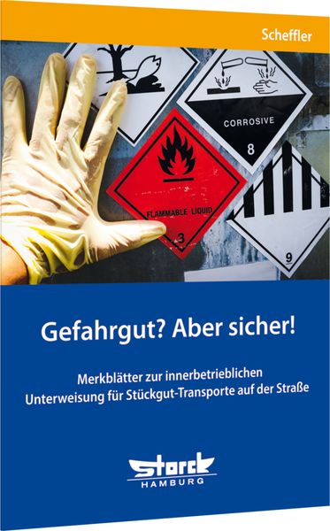 Gefahrgut? Aber sicher!, Taschenbuch von Wilfried Scheffler, Storck Verlag Hamburg, 978-3-86897-513-0