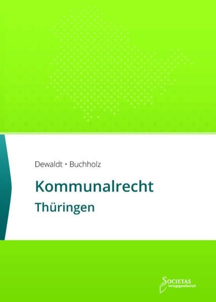 Kommunalrecht Thüringen, Paperback von , Societas Verlagsgesellschaft - Dr. René Wieser, 978-3-96922-005-4
