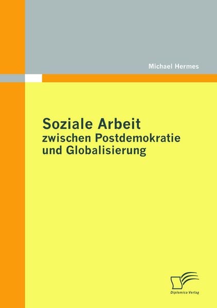 Produktbild: Soziale Arbeit zwischen Postdemokratie und Globalisierung