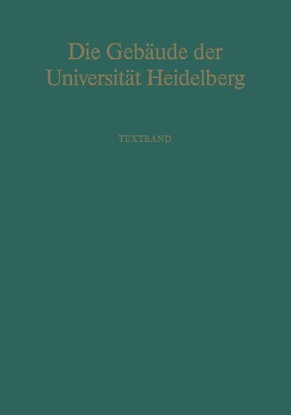 Die Gebäude der Universität Heidelberg, Taschenbuch von , Springer Berlin, 9783642716041