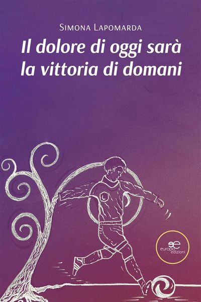 Produktbild: Il dolore di oggi sar&agrave; la vittoria di domani