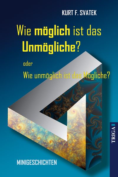 Produktbild: Wie m&ouml;glich ist das Unm&ouml;gliche - oder Wie unm&ouml;glich ist das M&ouml;gliche?