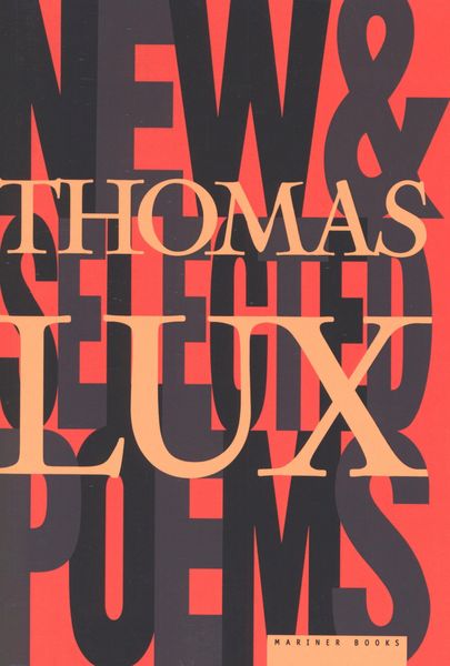 Produktbild: New and Selected Poems of Thomas Lux