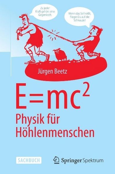 Produktbild: E=mc^2: Physik f&uuml;r H&ouml;hlenmenschen