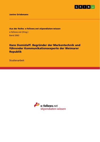 Produktbild: Hans Domizlaff. Begr&uuml;nder der Markentechnik und f&uuml;hrender Kommunikationsexperte der Weimarer Republik