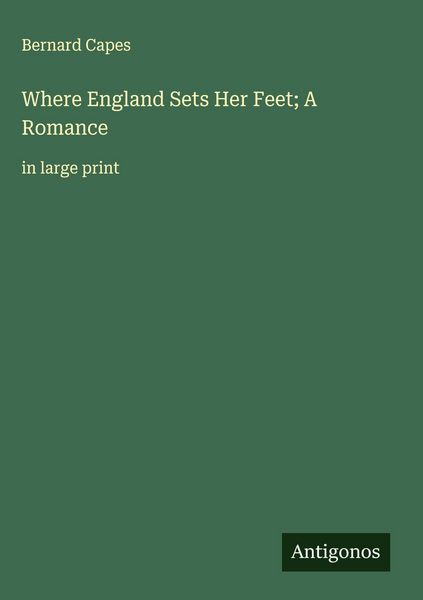 Produktbild: Where England Sets Her Feet; A Romance