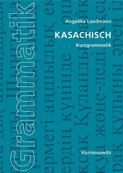 Kasachisch. Kurzgrammatik, Taschenbuch von Angelika Landmann, Harrassowitz, 978-3-447-06783-6