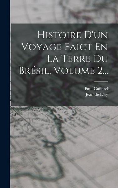 Produktbild: Histoire D'un Voyage Faict En La Terre Du Br&eacute;sil, Volume 2...