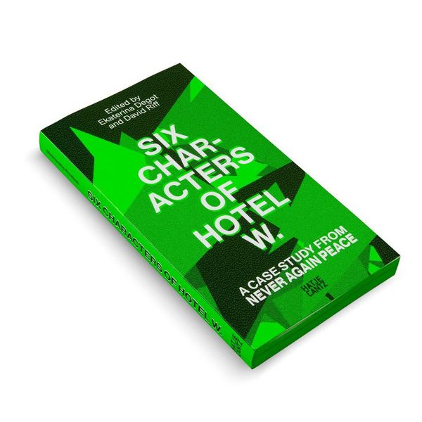 Produktbild: Six Characters of Hotel W.: A Case Study from Never Again Peace